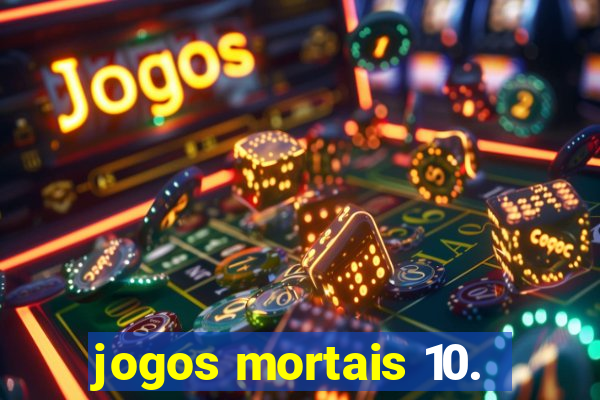 jogos mortais 10.